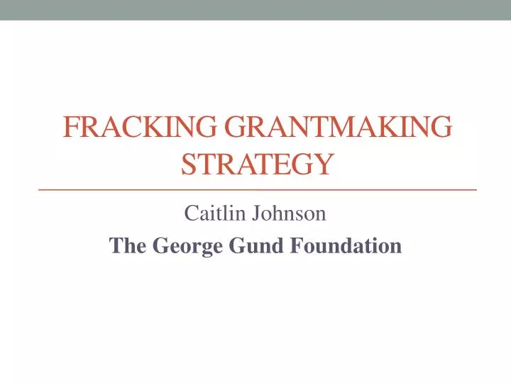 fracking grantmaking strategy