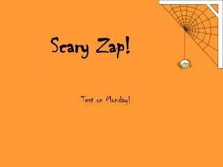 Scary Zap!