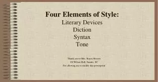 Four Elements of Style: Literary Devices Diction Syntax Tone