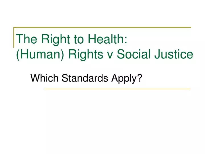 the right to health human rights v social justice