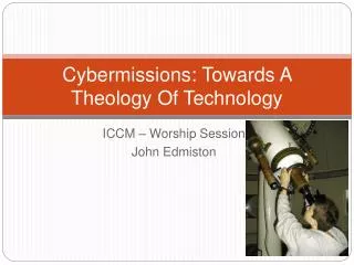 Cybermissions: Towards A Theology Of Technology