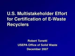 U.S. Multistakeholder Effort for Certification of E-Waste Recyclers