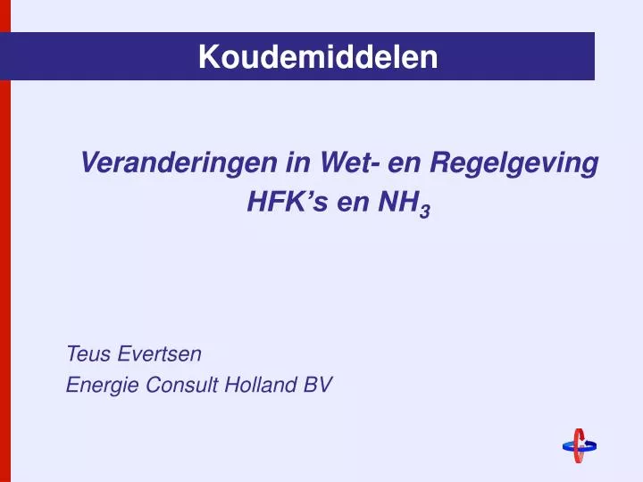 veranderingen in wet en regelgeving hfk s en nh 3 teus evertsen energie consult holland bv