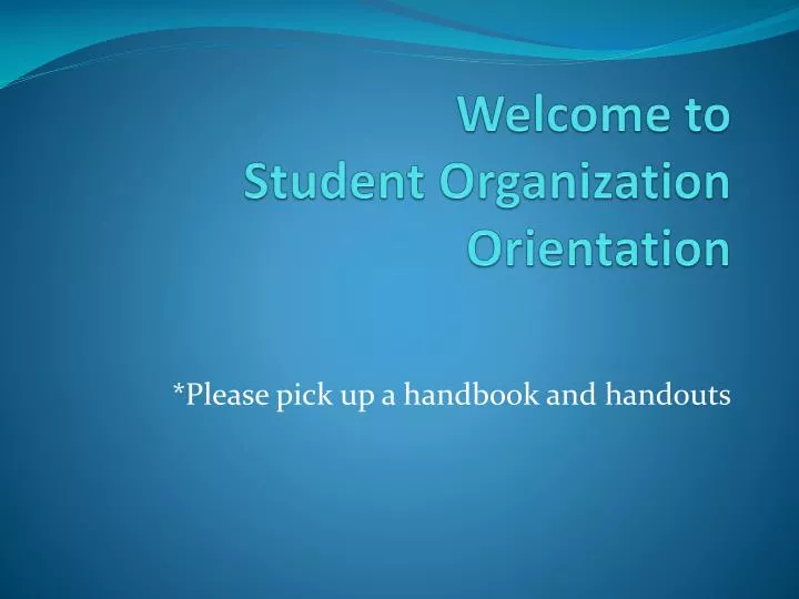 welcome to student organization orientation