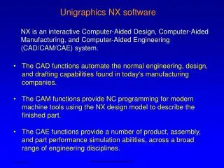 The CAD functions automate the normal engineering, design, and drafting capabilities found in today's manufacturing comp