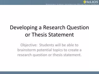 Developing a Research Question or Thesis Statement