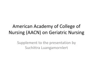 American Academy of College of Nursing (AACN) on Geriatric Nursing