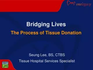 Bridging Lives The Process of Tissue Donation