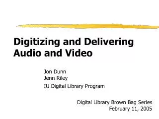 Digitizing and Delivering Audio and Video