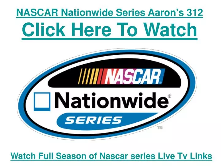 nascar nationwide series aaron s 312 click here to watch