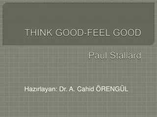 think good feel good paul stallard