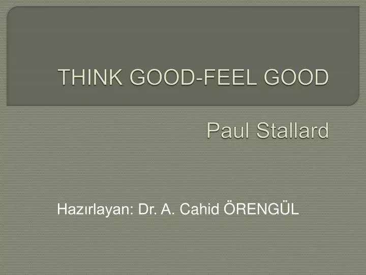think good feel good paul stallard