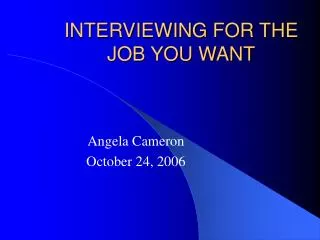 INTERVIEWING FOR THE JOB YOU WANT