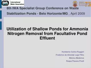 8th IWA Specialist Group Conference on Waste Stabilization Ponds - Belo Horizonte/MG , April 2009