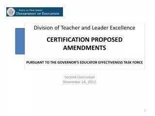 Division of Teacher and Leader Excellence CERTIFICATION PROPOSED AMENDMENTS PURSUANT TO THE GOVERNOR’S EDUCATOR EFFECTIV