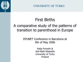 First Birth s A comparative study of the patterns of transition to parenthood in Europe