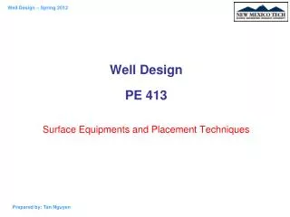 Well Design PE 413 Surface Equipments and Placement Techniques