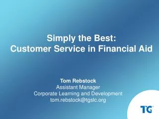 Tom Rebstock Assistant Manager Corporate Learning and Development tom.rebstock@tgslc.org
