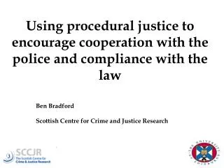 Using procedural justice to encourage cooperation with the police and compliance with the law