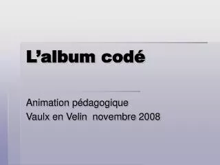 L’album codé