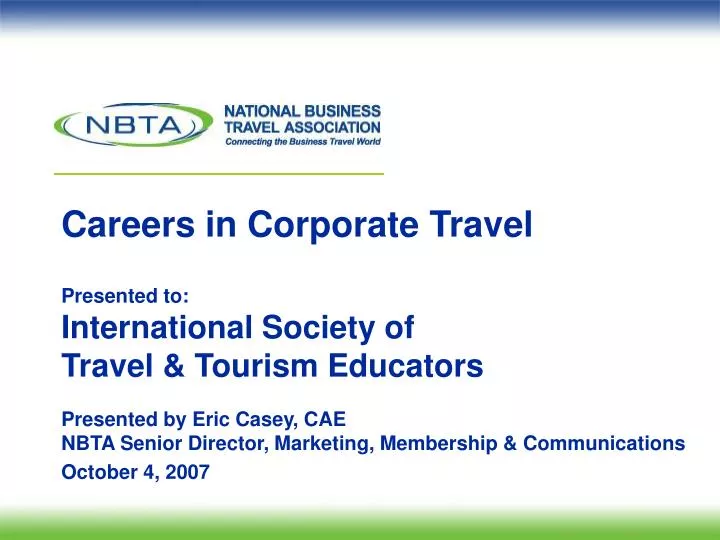 careers in corporate travel presented to international society of travel tourism educators
