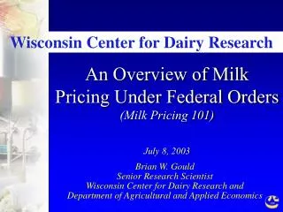 An Overview of Milk Pricing Under Federal Orders (Milk Pricing 101) July 8, 2003