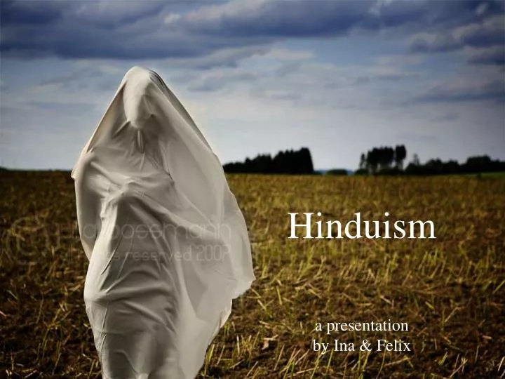 hinduism a presentation by ina felix