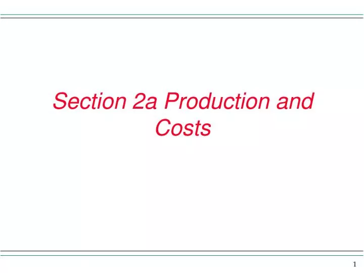 section 2a production and costs