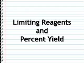 Limiting Reagents and Percent Yield