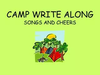 CAMP WRITE ALONG SONGS AND CHEERS