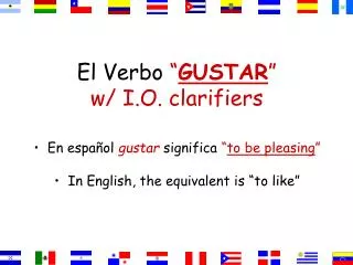 El Verbo “ GUSTAR ” w/ I.O. clarifiers