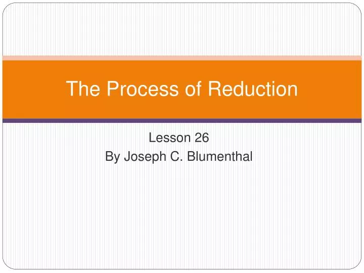 the process of reduction