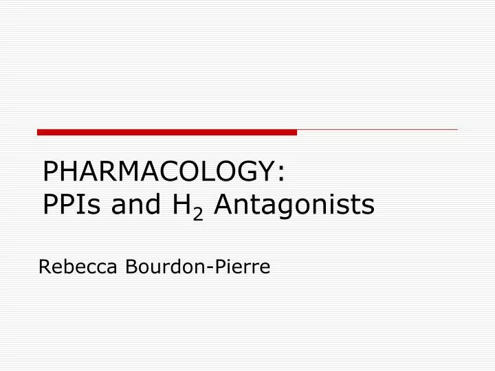 pharmacology ppis and h 2 antagonists
