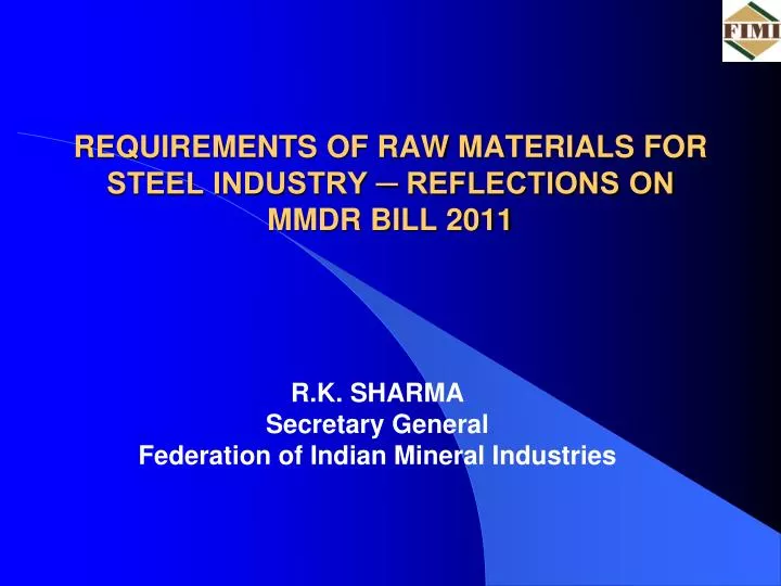 requirements of raw materials for steel industry reflections on mmdr bill 2011