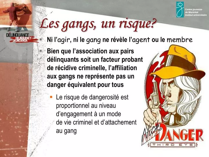 les gangs un risque