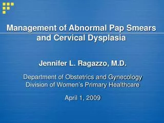 Management of Abnormal Pap Smears and Cervical Dysplasia