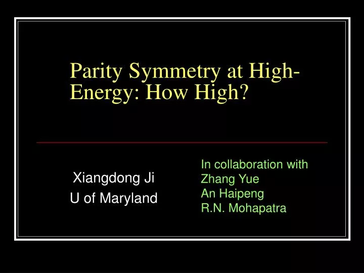 parity symmetry at high energy how high