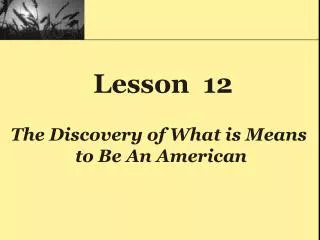 The Discovery of What is Means to Be An American