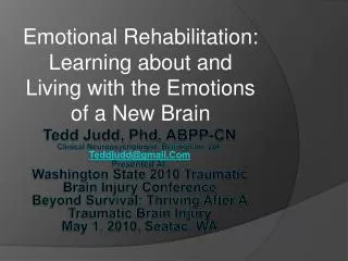 Emotional Rehabilitation: Learning about and Living with the Emotions of a New Brain