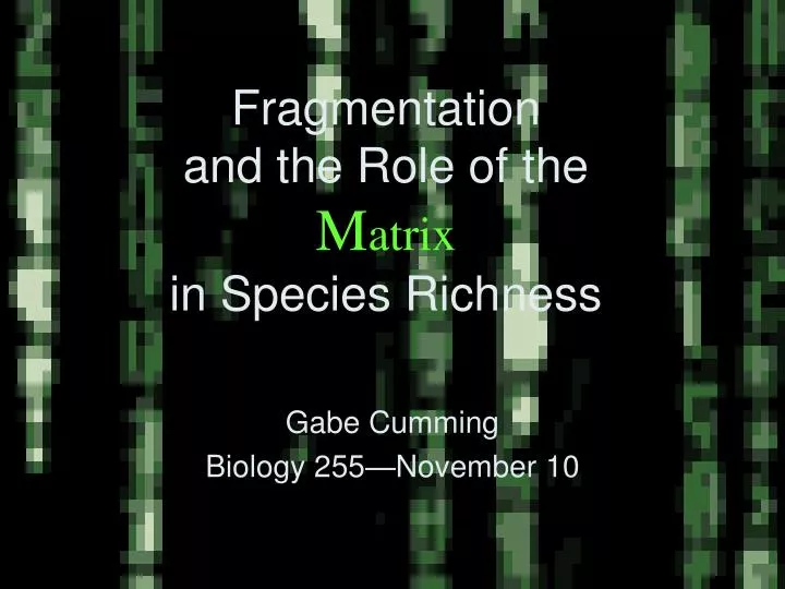fragmentation and the role of the m atrix in species richness