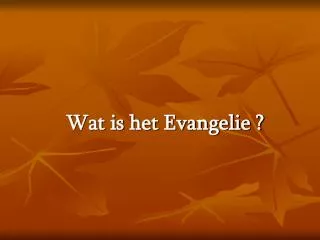 Wat is het Evangelie ?