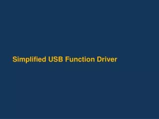 Simplified USB Function Driver
