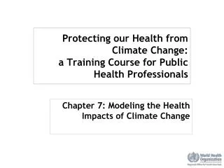 Protecting our Health from Climate Change: a Training Course for Public Health Professionals