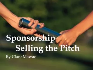 Sponsorship 	Selling the Pitch