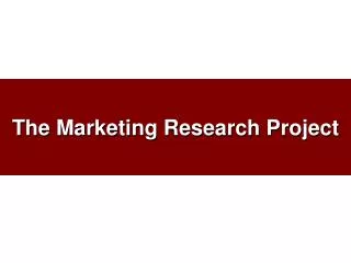 The Marketing Research Project