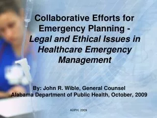 Collaborative Efforts for Emergency Planning - Legal and Ethical Issues in Healthcare Emergency Management