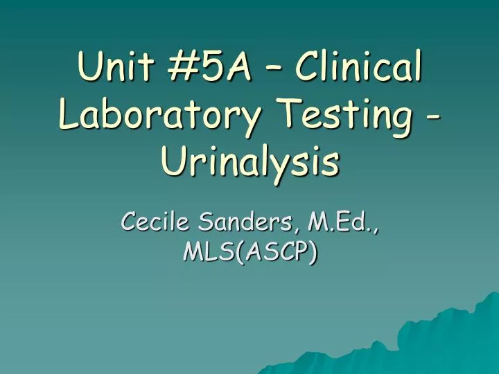 unit 5a clinical laboratory testing urinalysis