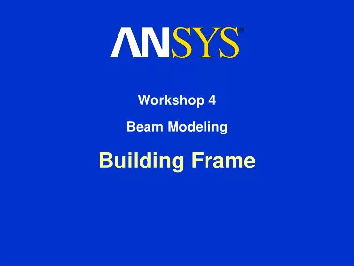 workshop 4 beam modeling