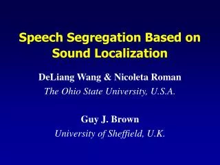 Speech Segregation Based on Sound Localization