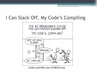 I Can Slack Off, My Code’s Compiling